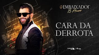 Gusttavo Lima - Cara da Derrota #Embaixador15Anos