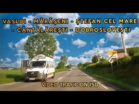 Drumul DN 15D Vaslui - Maraseni - Stefan Cel Mare - Cantalaresti - Dobroslovesti luna mai 2023