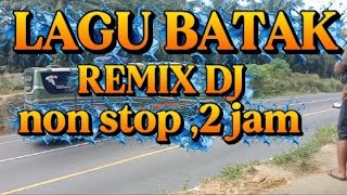 Download lagu LAGU BATAK,, DJ REMIX ,2 JAM FUL BASS. mp3 Download lagu LAGU BATAK,, DJ REMIX ,2 JAM FUL BASS. mp3