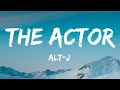 alt-J - The Actor (Lyrics)