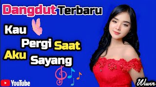 Download lagu DANGDUT TERBARU 💯 KAU PERGI SAAT AKU SAYANG 💫 COCOK UNTUK MENEMANI HARI-HARI MU  mp3