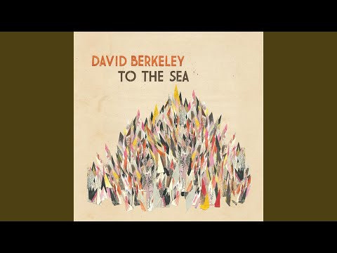To The Sea - David Berkeley