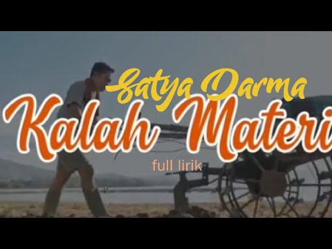 Kalah Materi - satya darma - full lirik