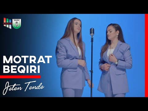 Motrat Beqiri - Jeten Tende