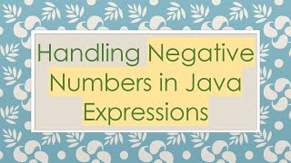 Download the video "Handling Negative Numbers in Java Expressions"