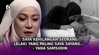 Download lagu 'SAYA Kehilangan Lelaki Yang Paling Saya Sayang...' - Yana Samsudin mp3