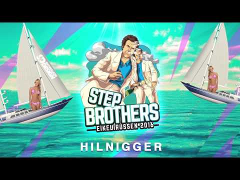 Step Brothers 2016 - Eikelirussen | Hilnigger
