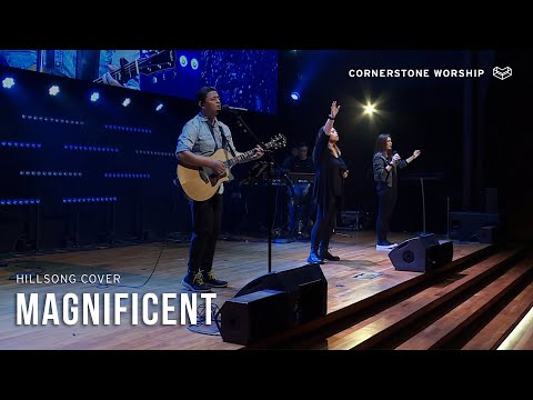Magnificent (Hillsong) – Bob Nathaniel | Cornerstone Worship