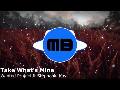 Bounce | Wanted Project ft . Stephanie Kay - Take What's Mine