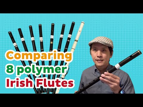 Comparing 8 polymer Irish Flutes