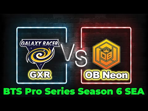 [ DOTA 2 LIVE ] Galaxy Racer VS OB Neon | BTS Pro Series Season 6 SEA BO3 - English Cast