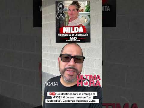 Identificado todos los heridos , la fallecidas y el homicida en incidente ocurrido en Matanzas