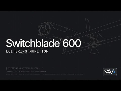 Switchblade 600 Loitering Munition