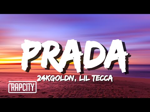 24kGoldn - Prada (Lyrics) ft. Lil Tecca