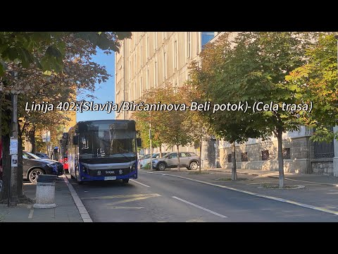 Linija 402:(Slavija/Birčaninova-Beli potok)-(Cela tras)
