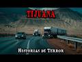 1 Hora De Historias De Terror Reales En Tijuana Relatos De Horror