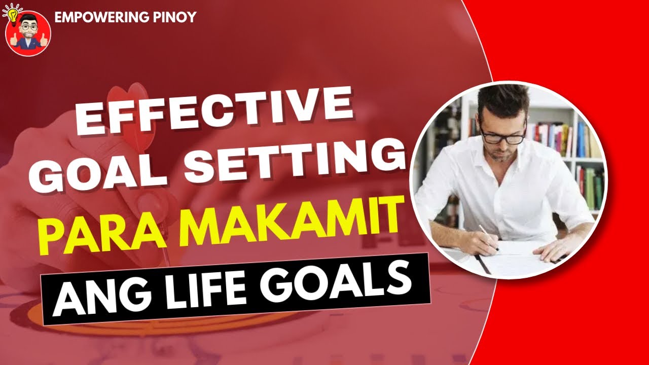 Putar video Effective Goal Setting Para Makamit Ang Iyong Life Goals sekarang Effective Goal Setting Para Makamit Ang Iyong Life Goals