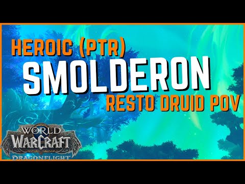 PTR Heroic Smolderon | Resto Druid PoV | Amirdrassil