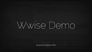 Wwise Demo - Shane C. Humrich