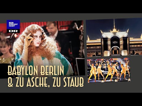 Babylon Berlin Zu Asche, Zu Staub // Danish National Symphony Orchestra  & DR Big Band (Live)