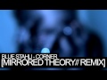 Blue Stahli - Corner [Mirrored Theory// REMIX ...