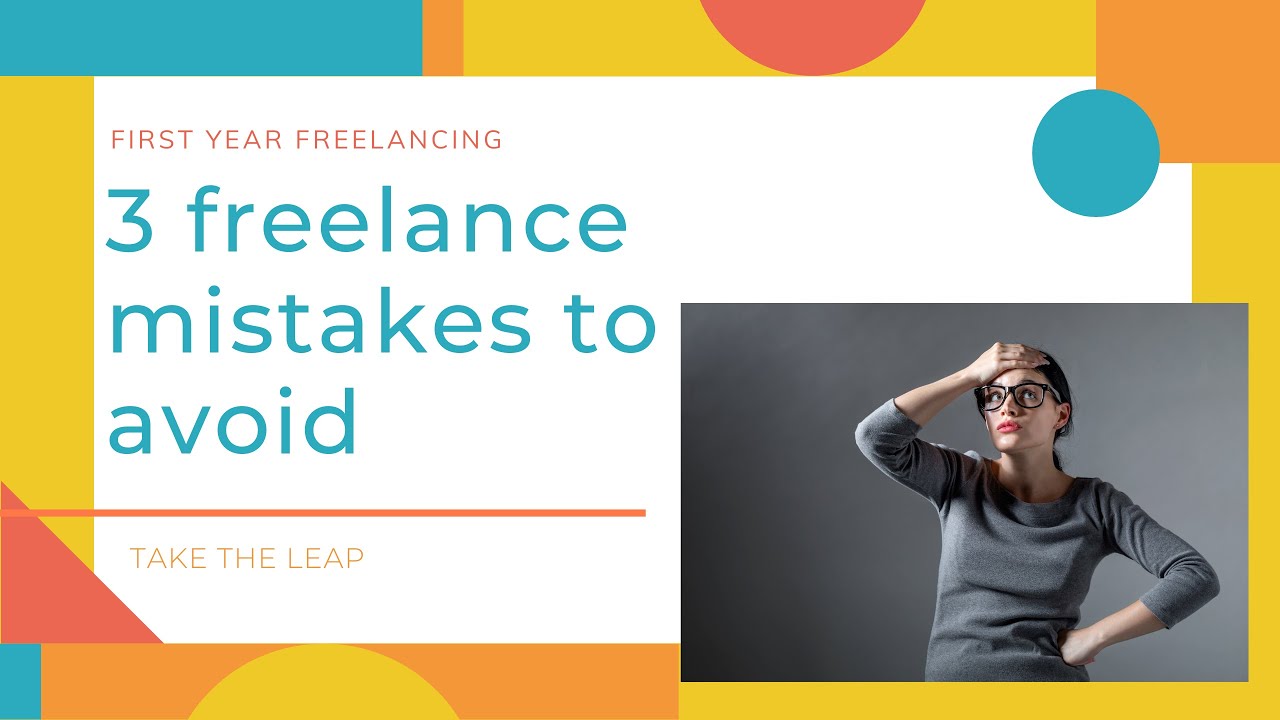 3 freelance mistakes to avoid