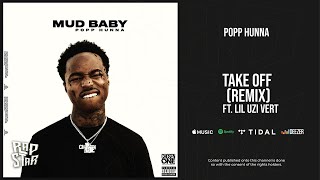 Popp Hunna - Take Off Ft. Lil Uzi Vert [Remix] (Mud Baby)