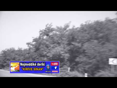 Nejmeddike  Deriki - Kerive Sinan