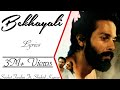 BEKHAYALI Full Song With Lyrics Kabir Singh Shahid Kapoor Kiara Advani Sachet Tandon