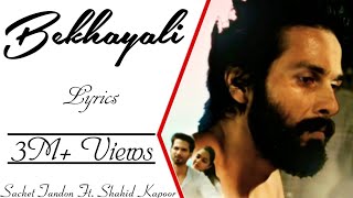 BEKHAYALI Full Song With Lyrics ▪ Kabir Singh �