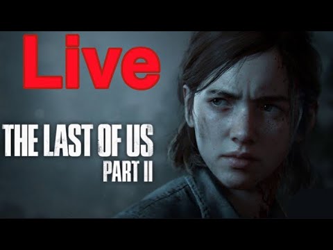 THE LAST OF US PART 2, STREAM #5! *RATED R GAMEPLAY*