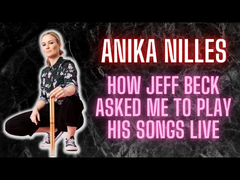 Anika Nilles - How Jeff Beck asked me to play his songs live