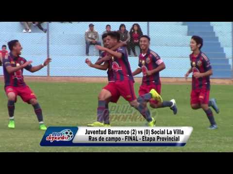 RAS DE CAMPO JUVENTUD BARRANCO (2) vs (0) SOCIAL LA VILLA - ETAPA PROVINCIAL - FINAL/2017.