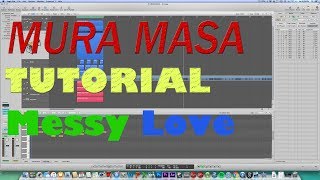 Mura Masa - Messy Love Tutorial by LovevoL