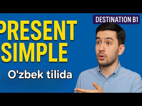 Destination B1.  Unit 1. Present simple. Uzbek Explanation. O'zbek tilida