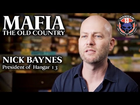 Nick Baynes, President of Hangar 13 Introduces Mafia: The Old Country