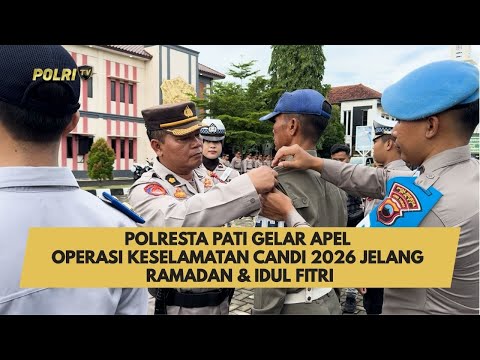 POLRESTA PATI GELAR APEL OPERASI KESELAMATAN CANDI 2026 JELANG RAMADAN &amp; IDUL FITRI