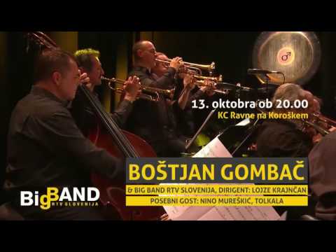 BOŠTJAN GOMBAČ in Big Band RTV Slovenija - 13. in 14. 10. 2016