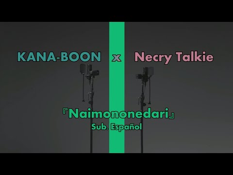 Naimononedari 「THE FIRST TAKE」 - KANA-BOON // Sub. Español