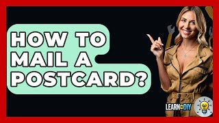 How To Mail A Postcard? - LearnToDIY360.com