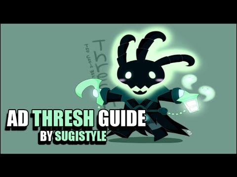 League Of Legends - AD Thresh Guide