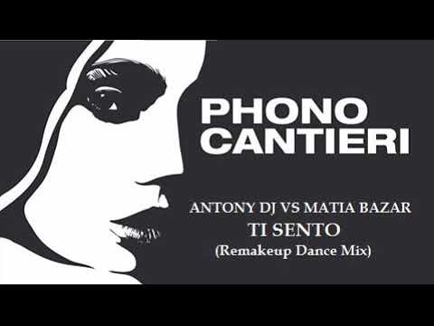 Antony Dj vs Matia Bazar - Ti Sento (Remakeup Dance MIx)