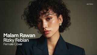 Download lagu Rizky Febian • Malam Rawan (Female Cover) • Jazz Version mp3 Download lagu Rizky Febian • Malam Rawan (Female Cover) • Jazz Version mp3