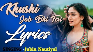 Download lagu Khushi Jab Bhi Teri Song | Jubin Nautiyal | Khusi Jab Bhi Teri Main Dekhta Hu | Full song lyrics mp3