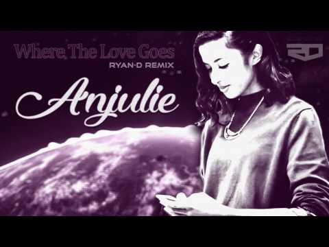Anjulie - Where The Love Goes (Ryan-D Remix)