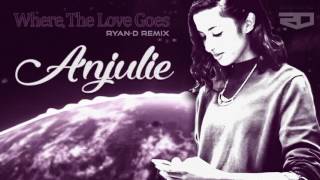 Anjulie - Where The Love Goes (Ryan-D Remix)