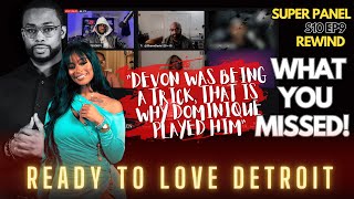 READY TO LOVE SUPER PANEL EP9 | DEVON WAS A TRICK HENCE DOMINIQUE USED HIM