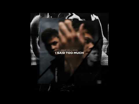 Mike Williams - I Said Too Much