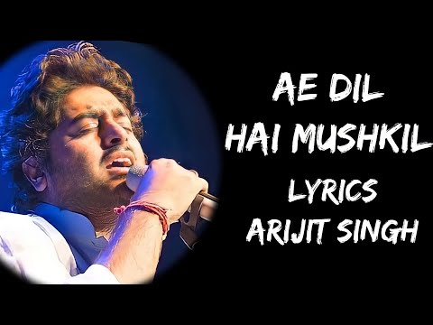 Ae Dil Hai Mushkil (Lyrics) - Arijit Singh | Tere Bina Guzara | Lyrics Tube