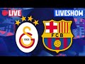 ? GALATASARAY - BARÇA | UEFA EUROPA LEAGUE MATCH LIVESHOW ⚽